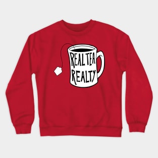 Real Tea Realty Crewneck Sweatshirt